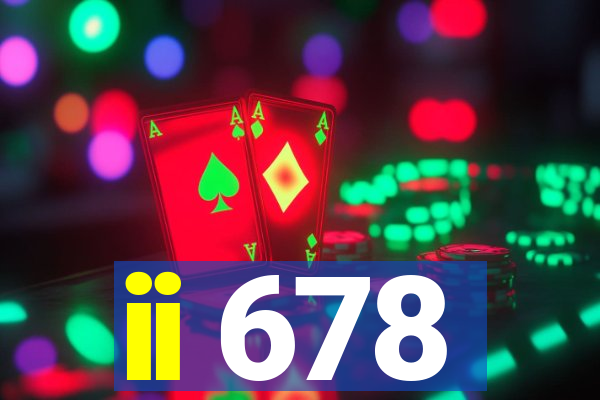 ii 678